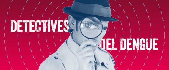 Detectives del dengue
